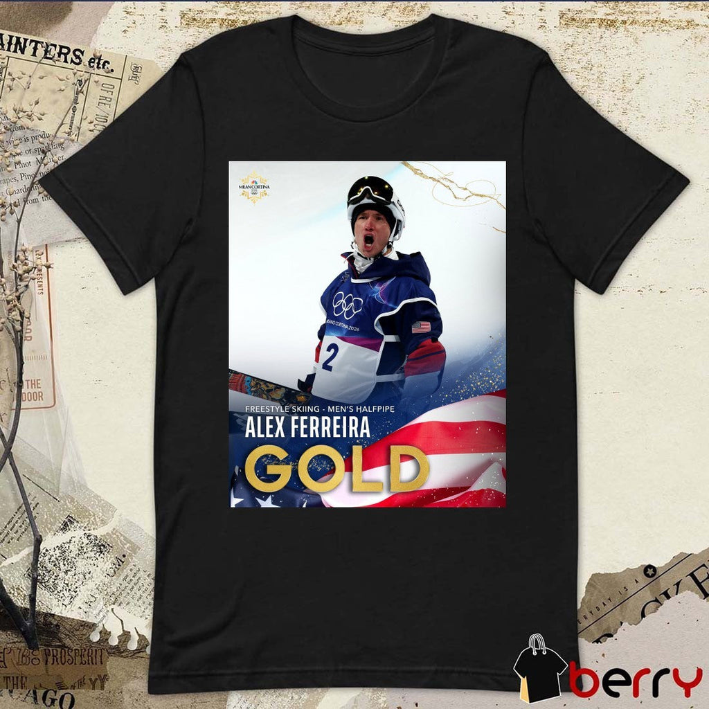 Freestyle Skiing Men’s Halfpipe Alex Ferreira Gold Medal Milan Cortina 2026 Winter Olympics t-shirt