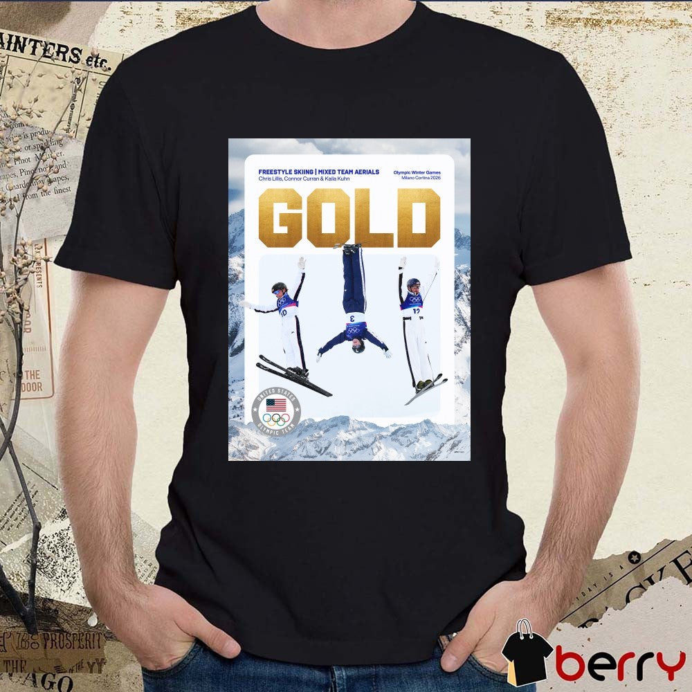 Freestyle Skiing Mixed Team Aerials Chris Lillis, Connor Curran And Kaila Kuhn Team Gold Milano Cortina 2026 Poster t-shirt