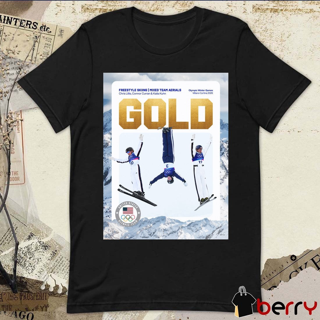 Freestyle Skiing Mixed Team Aerials Chris Lillis, Connor Curran And Kaila Kuhn Team Gold Milano Cortina 2026 Poster t-shirt
