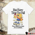Friendly Reminder Rise Every Time You Fall Every Setback Is A Setup For A Comeback Keep Going You’re Stronger Than You Think Fanart t-shirt