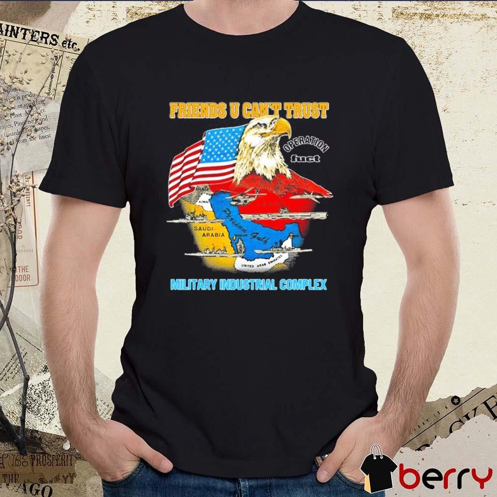 Fuct Friends U Can’t Trust Military Industrial Complex Retro t-shirt