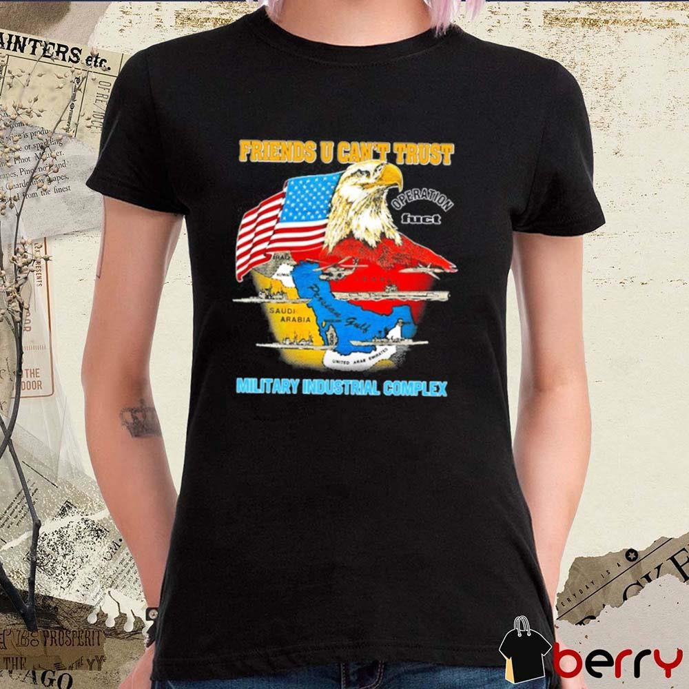 Fuct Friends U Can’t Trust Military Industrial Complex Retro t-shirt
