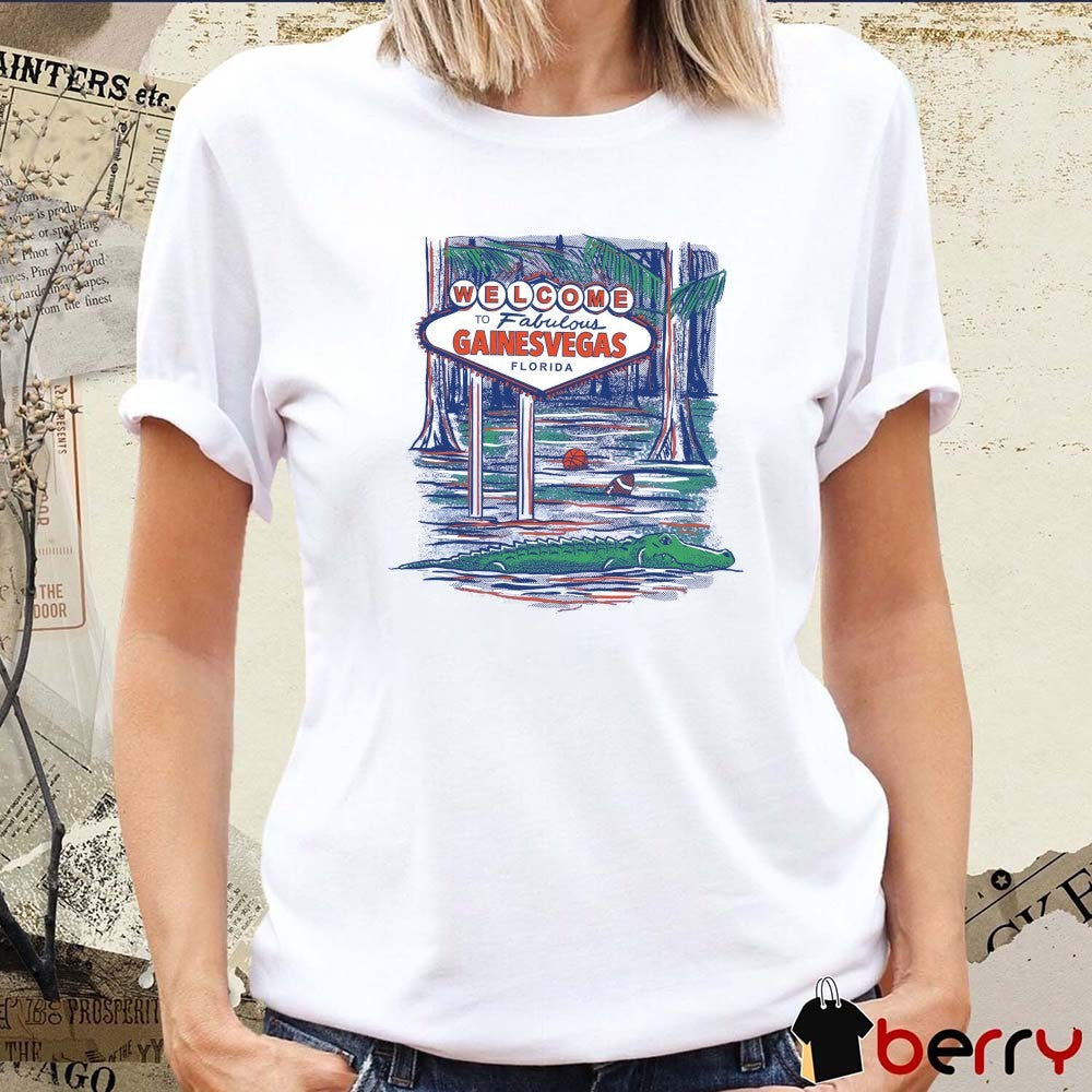 Gainesvegas Welcome To Fabulous Gainesvegas Florida Gators NCAA Painting t-shirt