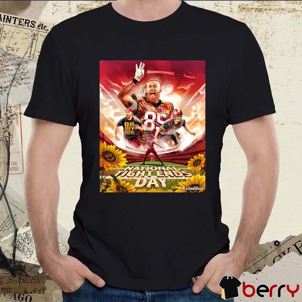 George Kittle San Francisco 49ers National Tight Ends Day 2024 Be Great Today Poster t-shirt