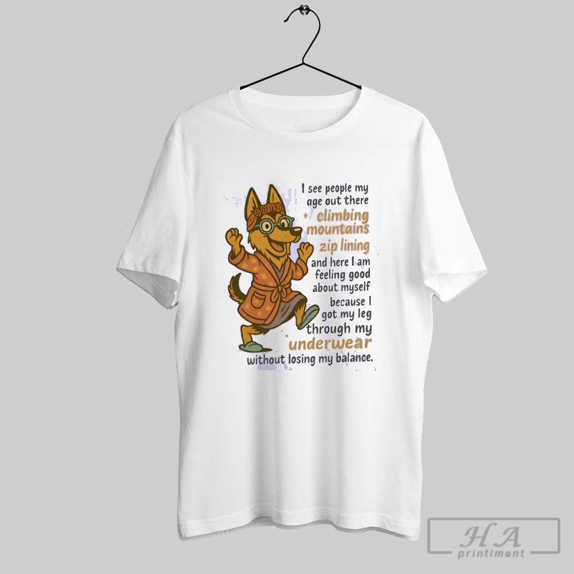 Official German Shepherd I See People My Age Out There Climbing Mountains Zip Lining