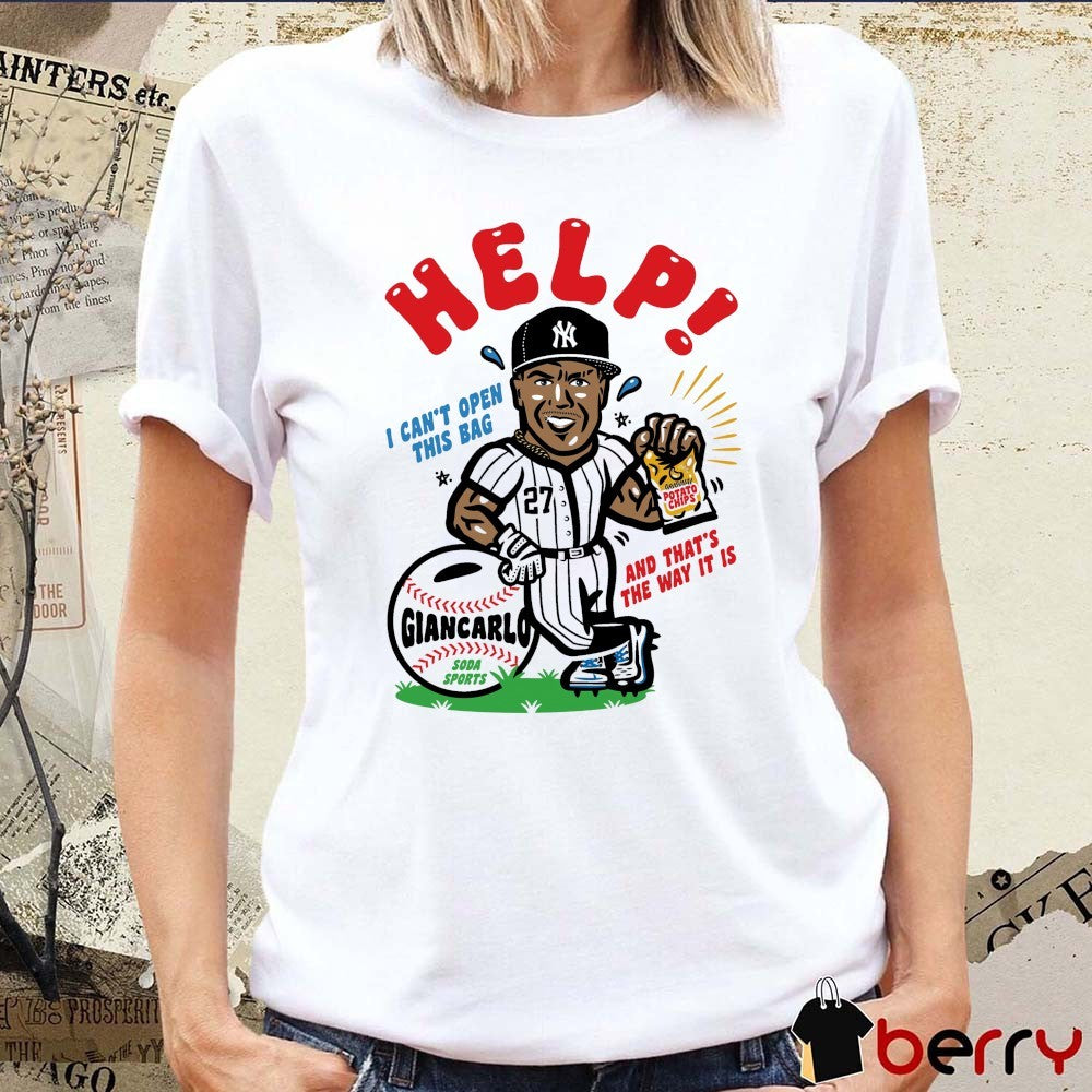 Giancarlo Stanton Yankees Help I Can’t Open This Bag And That’s The Way It Is t-shirt