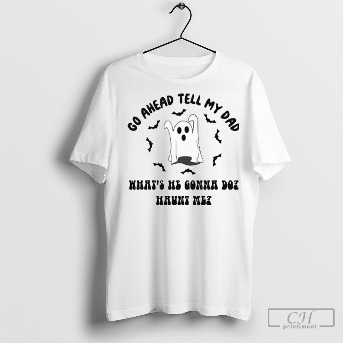 Official Go Ahead Tell My Dad Whats He Gonna Do Haunt Me Halloween Shirt Sweater