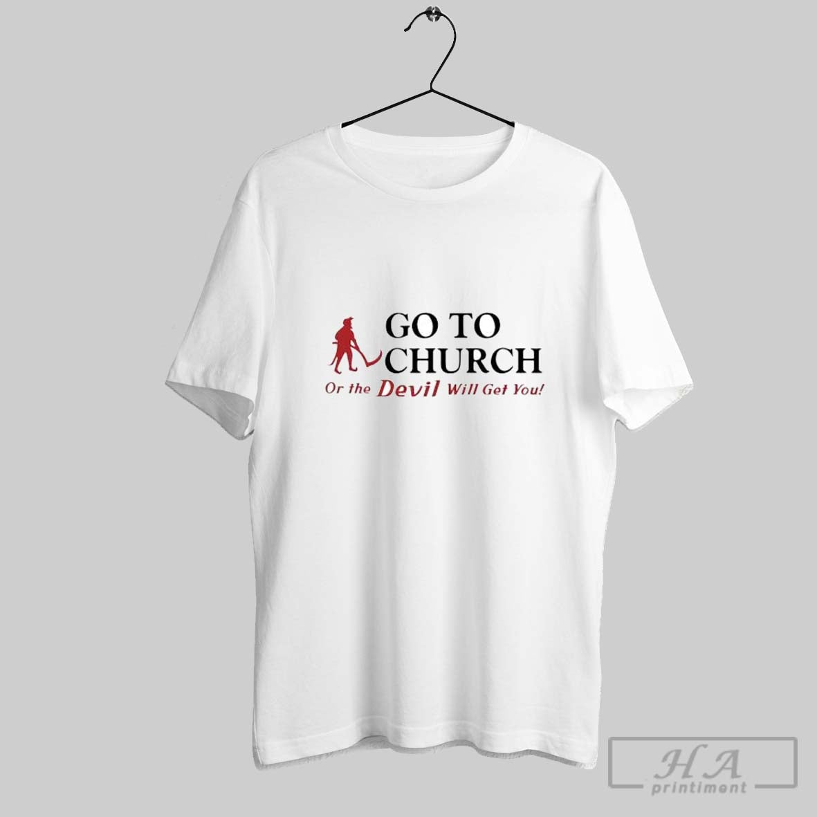 Official Go To Church Or The Devil Will Get You Alabama Outfitters