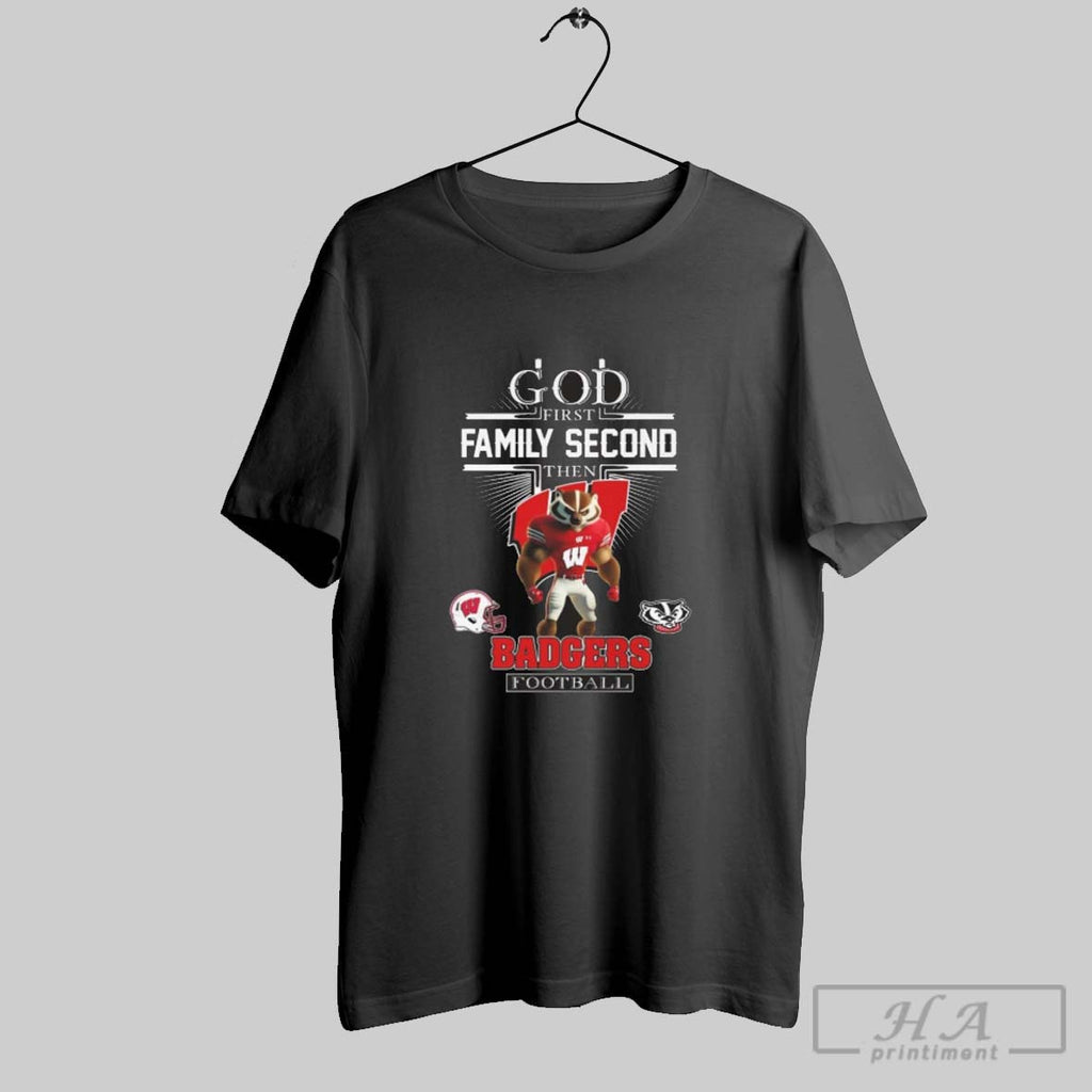 Official God First Family Second Then Wisconsin Badgers Football Mascot 2025