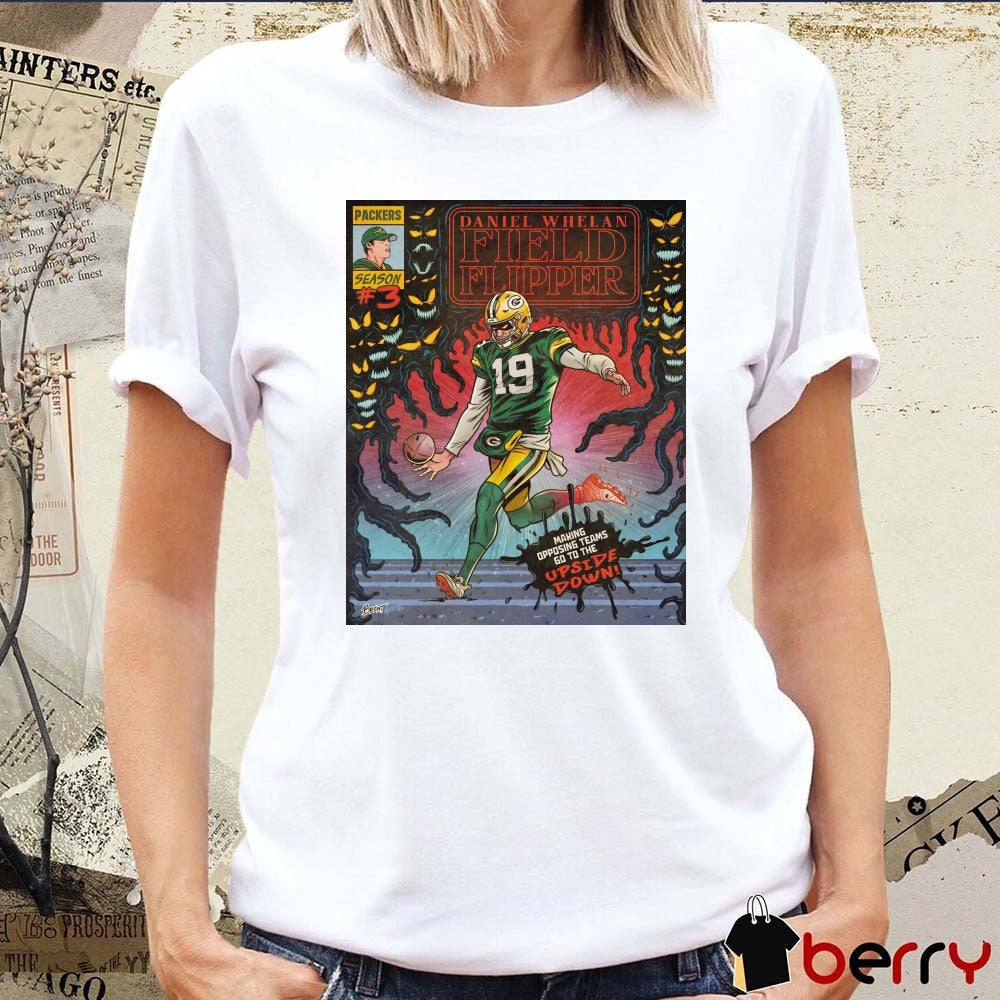 Green Bay Packers Season 3 Daniel Whelan Field Flipper Making Opposing Teams Go To The Upside Down Poster t-shirt