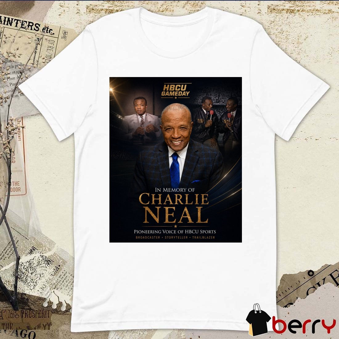 HBCU Gameday In Memory Of Charlie Neal Pioneering Voice Of HBCU Sports Broadcaster Storyteller Trailblazer Poster t-shirt