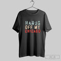 Official Hands Off My Chicago Retro T Shirt
