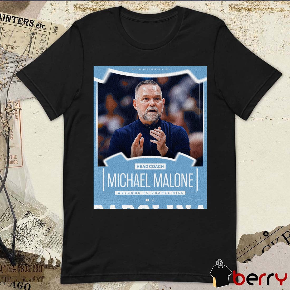 Head Coach Michael Malone Welcome To Chapel Hill North Carolina Tar Heels Basketball t-shirt
