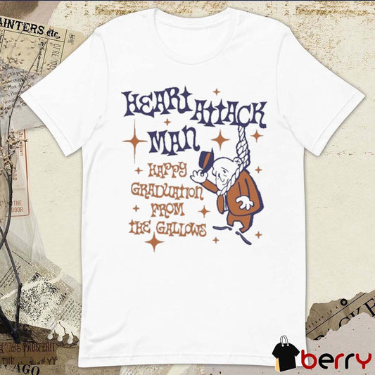 Heart Attack Man Happy Graduation From The Gallows 2025 t-shirt