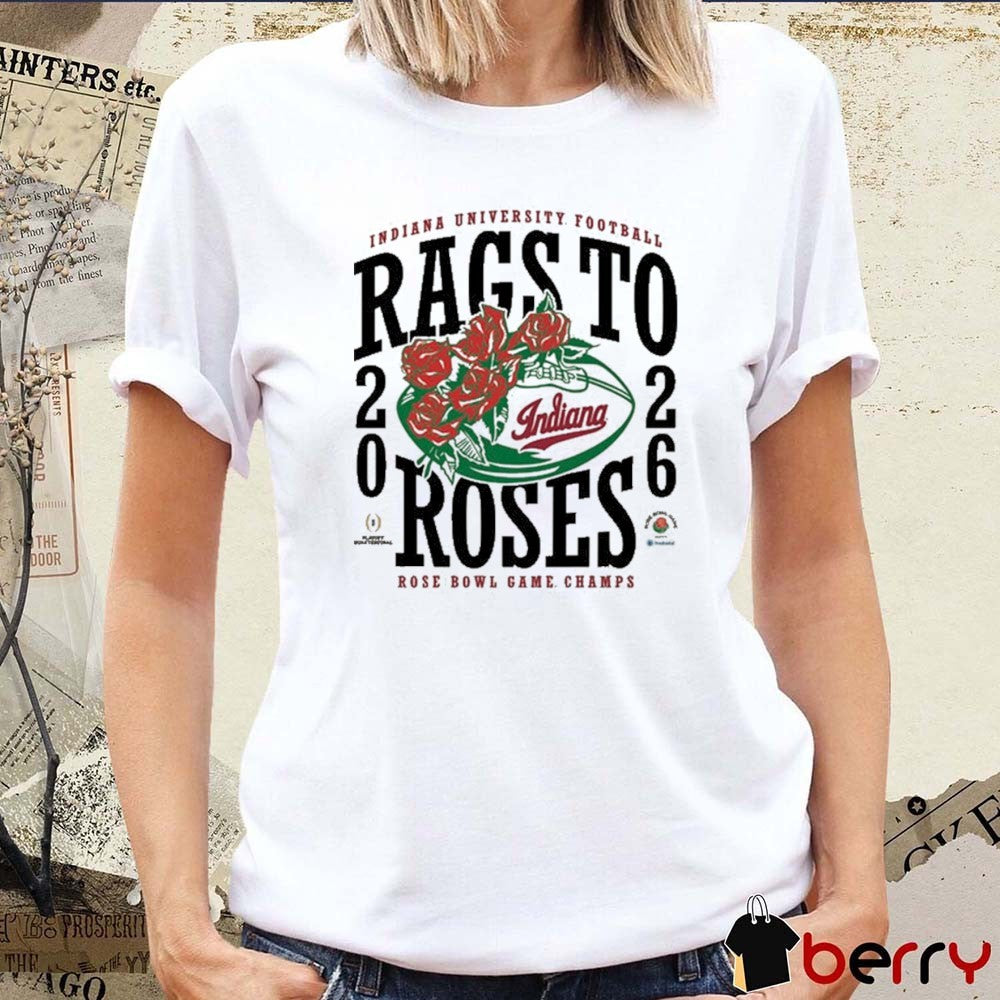 Homefield Indiana Hoosiers University Football 2026 Rose Bowl Champions Rags to Roses t-shirt