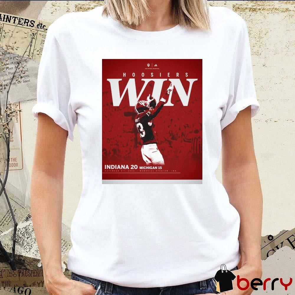 Hoosiers Win Indiana Hoosiers Vs Michigan Wolverines 20 – 15 Nov 9th 2024 Memorial Ind Stadium Poster t-shirt