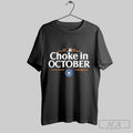 Official Houston Astros 2025 Choke In October Mlb Postseason