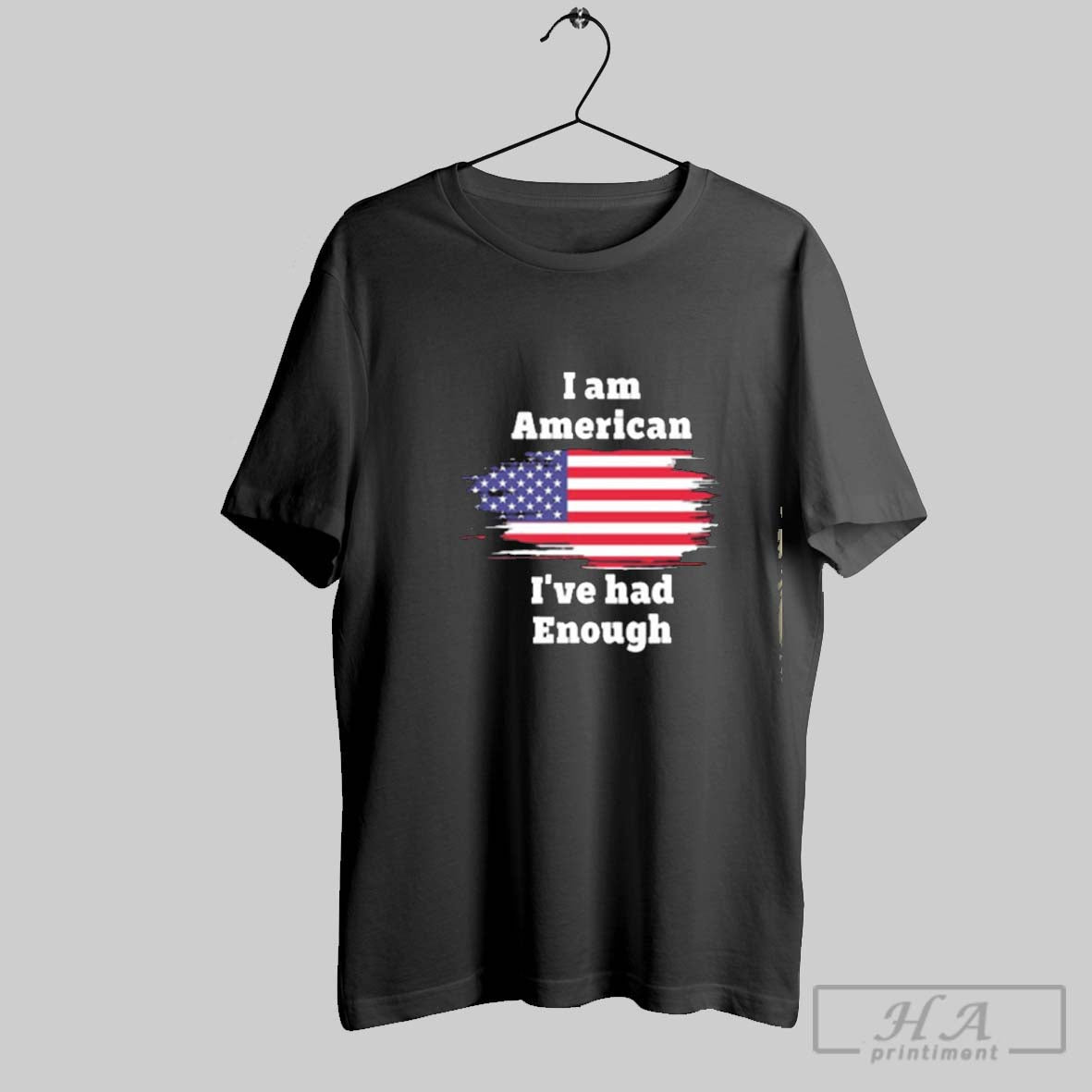Official I Am American Ive Had Enough American Flag