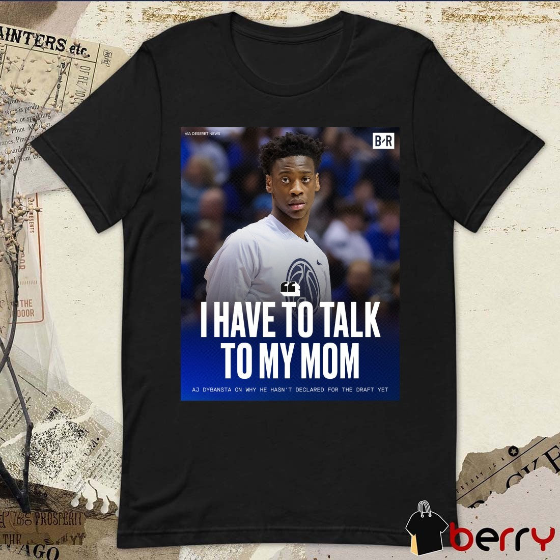 I Have To Talk To My Mom Aj Dybansta On Why He Hasn’t Declared For The Draft Yet t-shirt