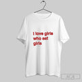 Official I Love Girls Who Eat Girls