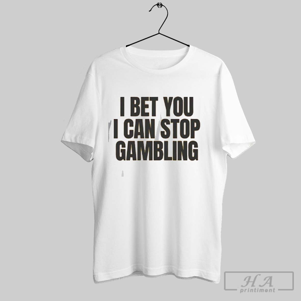 Official I Bet You I Can Stop Gambling