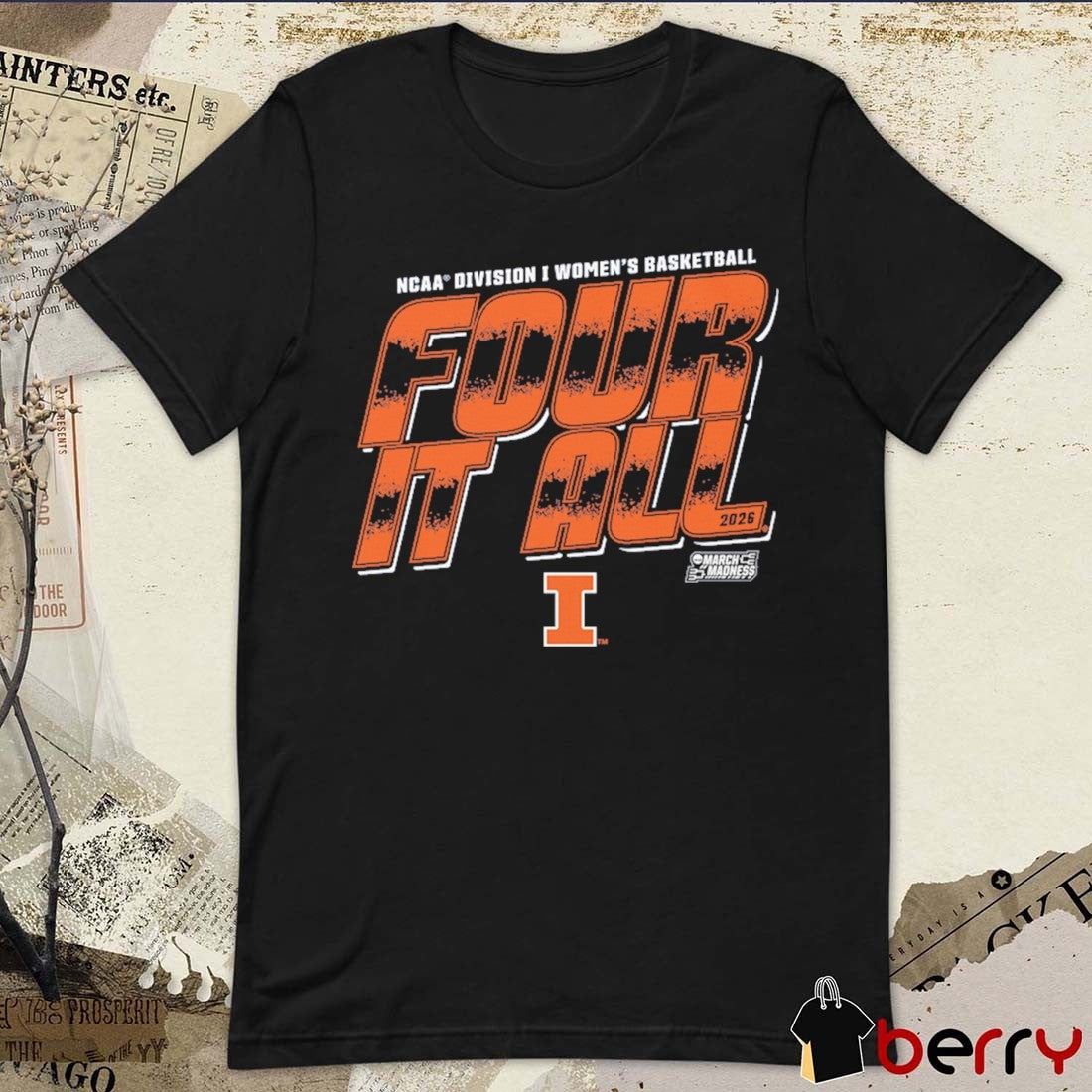 Illinois Fighting Illini 2026 NCAA Division I Women’s Basketball Four It All March Madness t-shirt