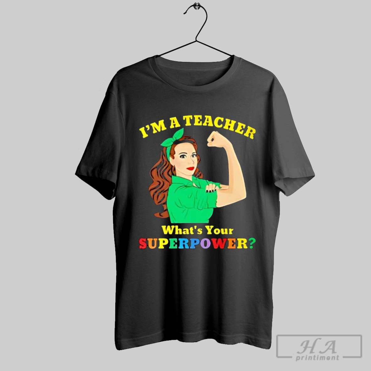 Official Im A Teacher What Is Your Superpower Strong Girl