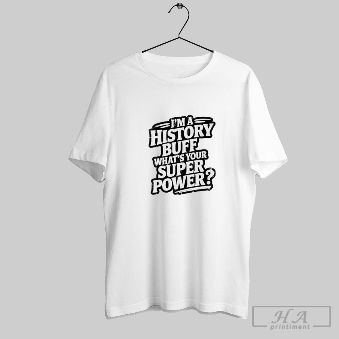 Official Im A History Buff Whats Your Super Power