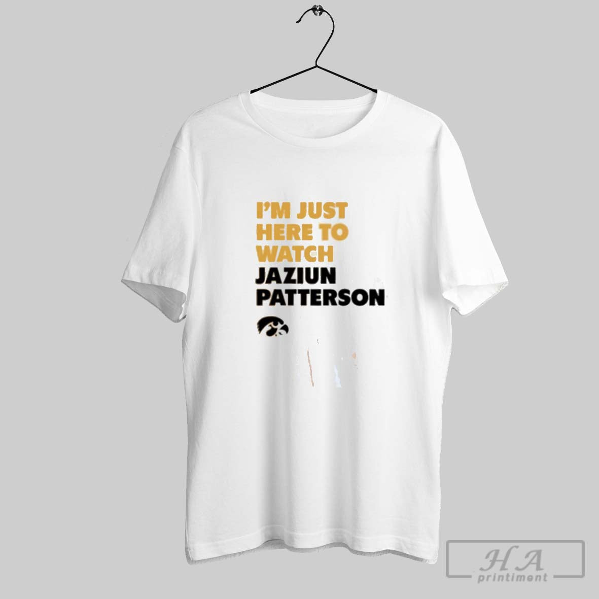 Official Im Just Here To Watch Jaziun Patterson Iowa Hawkeyes