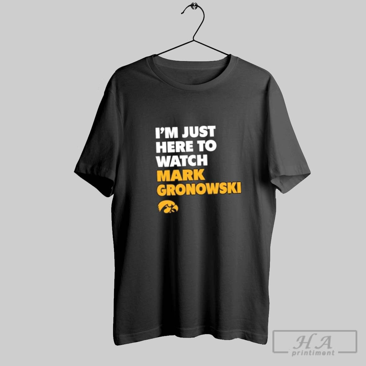 Official Im Just Here To Watch Mark Gronowski Iowa Hawkeyes Football