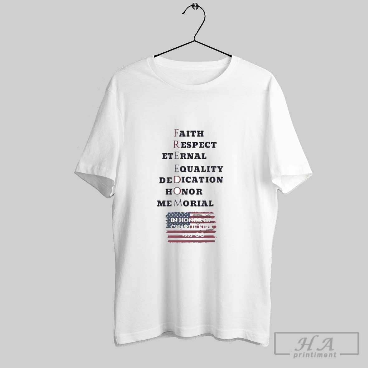 Official In Honor Of Charlie Kirk Faith Eternal Respect Equality Dedication Honor Memorial
