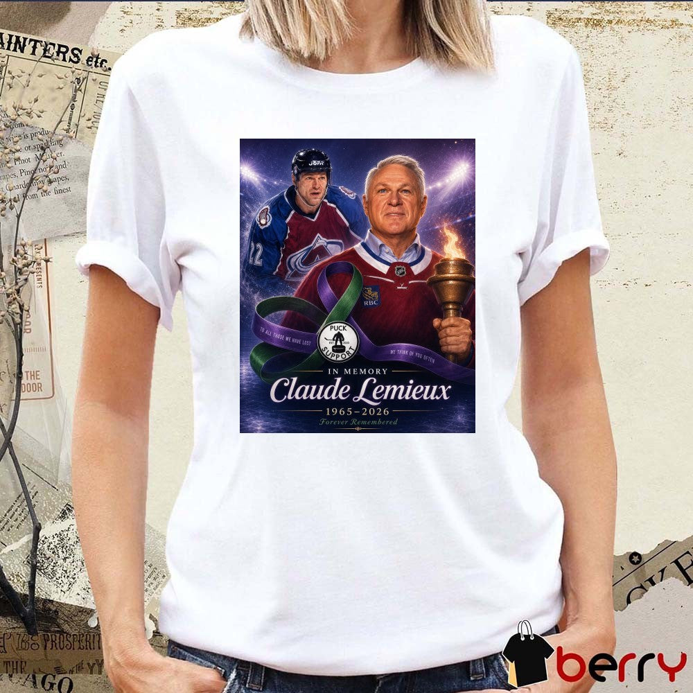 In Memory Claude Lemieux 1965 – 2026 Forever Remembered To All Those We Have Lost We Think Of You Often Poster t-shirt