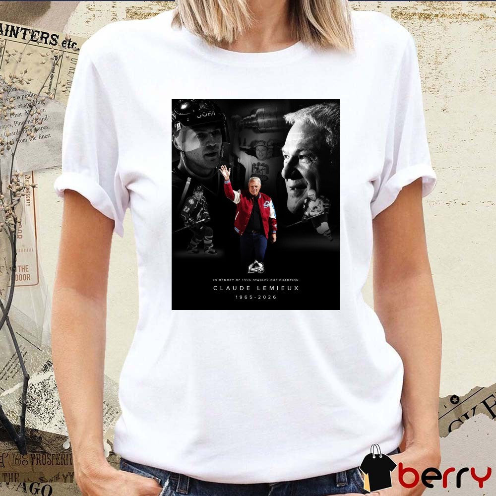 In Memory Of 1996 Stanley Cup Champion Claude Lemieux 1965 – 2026 Colorado Avalanche Poster t-shirt