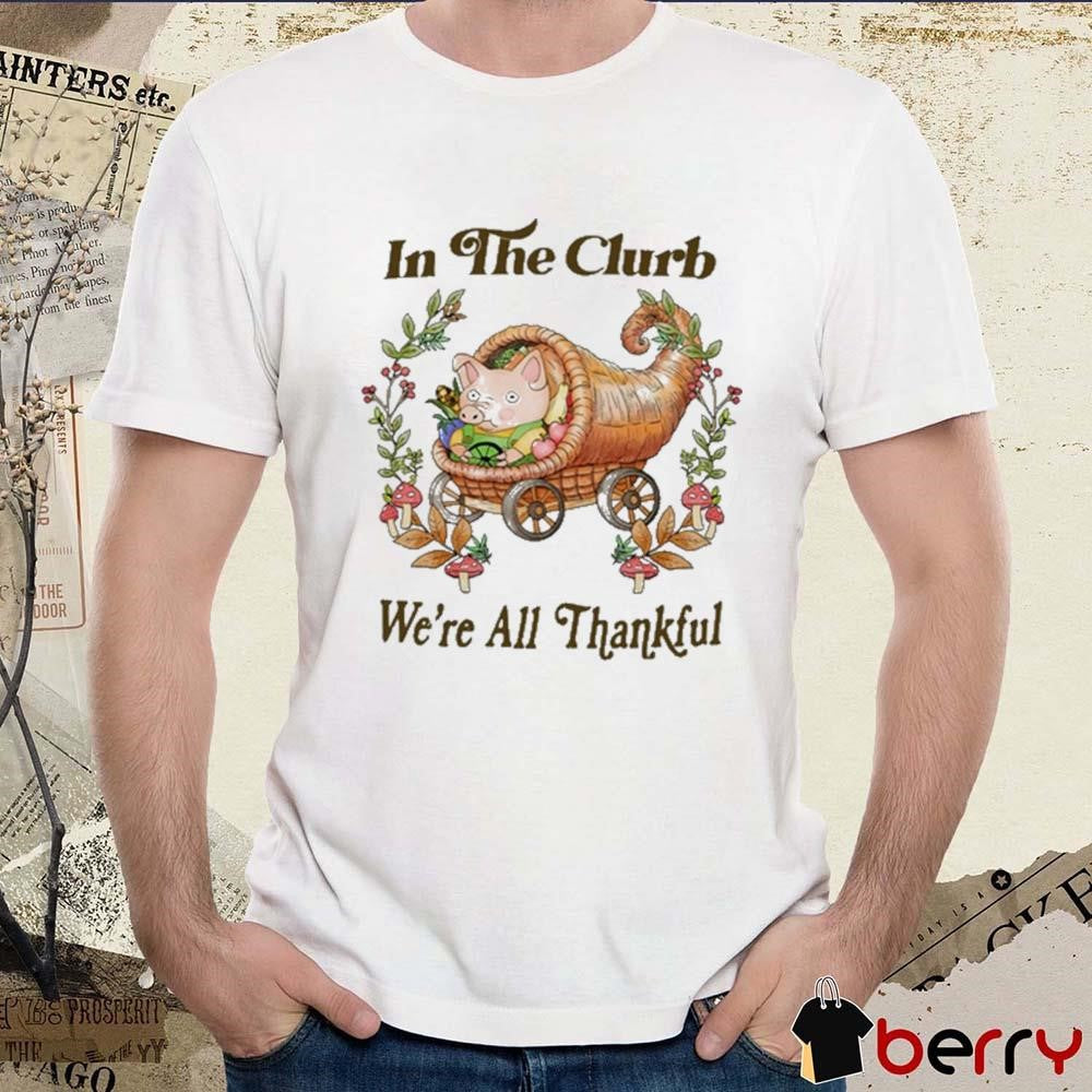 In The Clurb We’re All Thankful Painting t-shirt