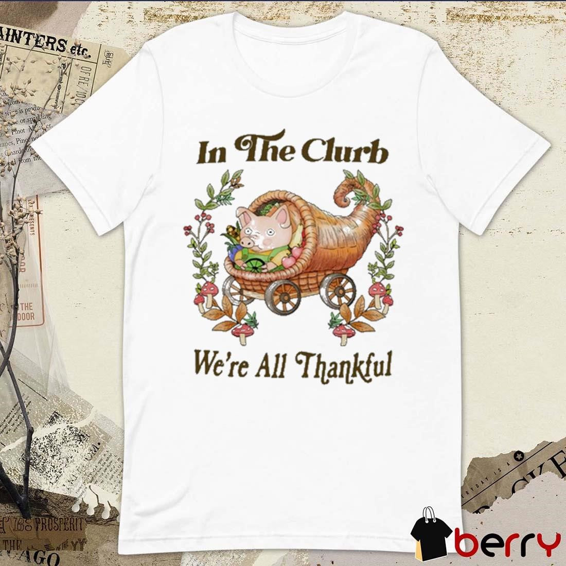 In The Clurb We’re All Thankful Painting t-shirt