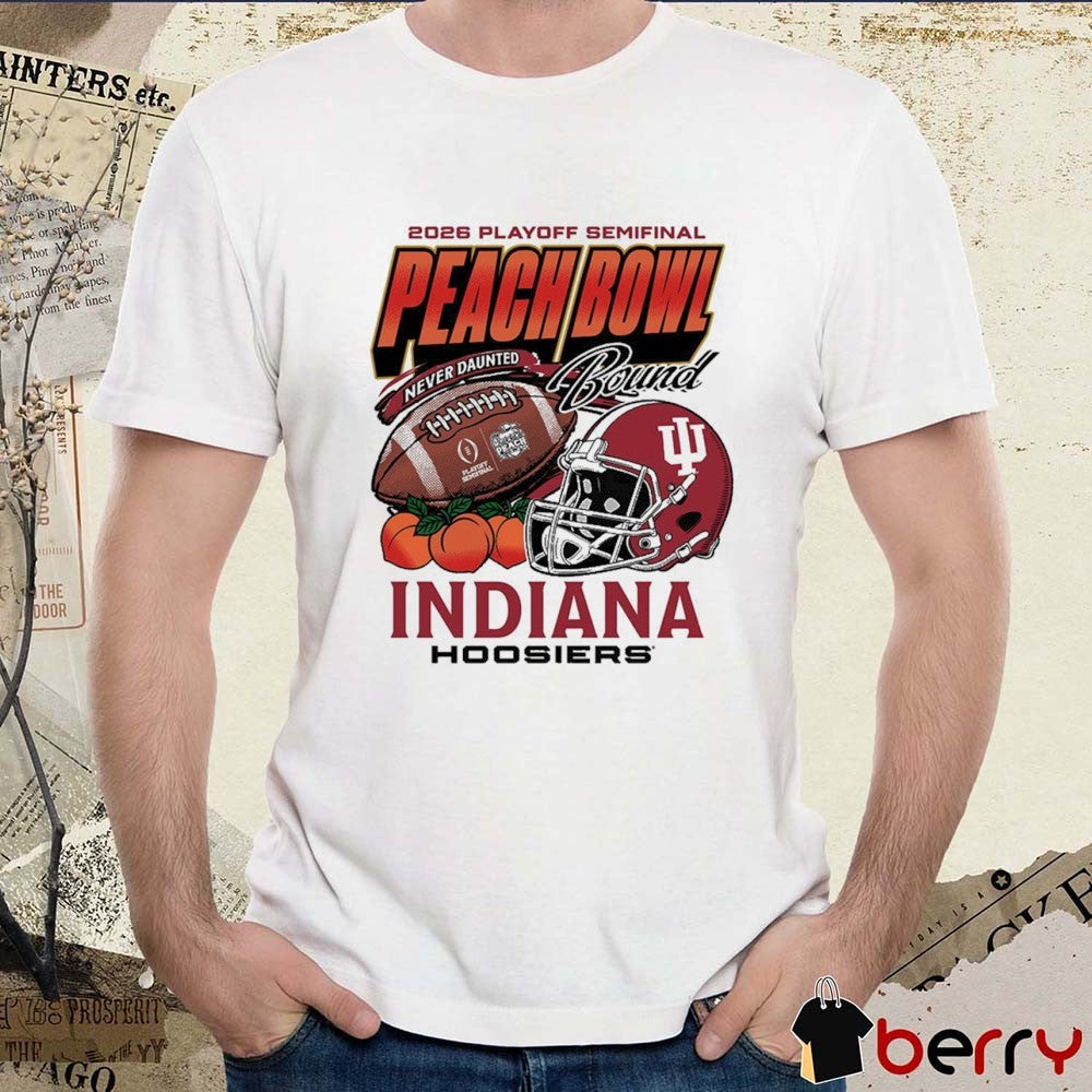 Indiana Hoosiers 2026 Playoff Semifinal Peach Bowl Bound Never Daunted t-shirt