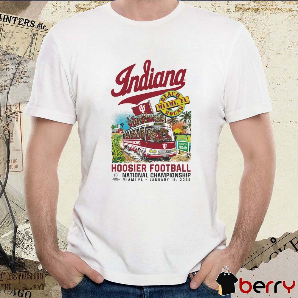 Indiana Hoosiers Football – CFP 2025-2026 Beach Bound – National Championship Miami FL 2026 t-shirt