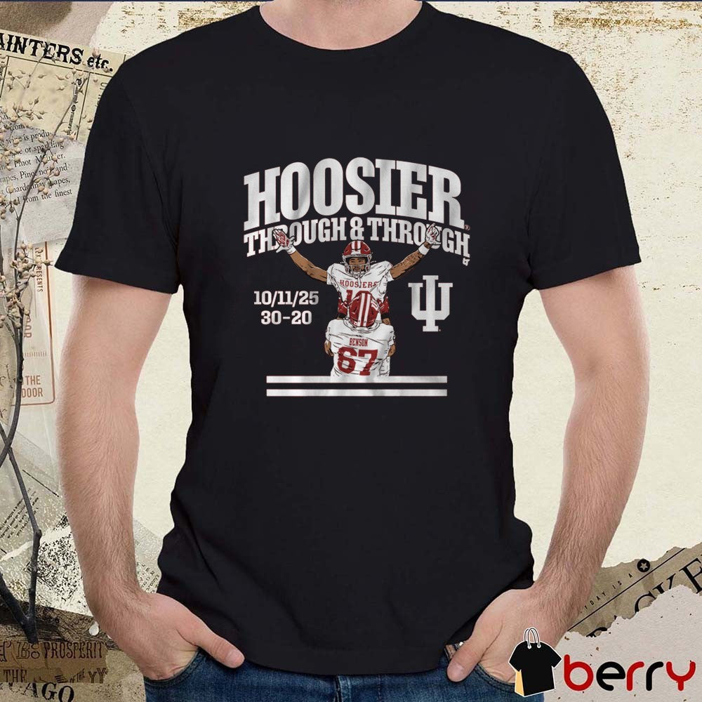 Indiana Hoosiers Football Elijah Sarratt Hoosier Through and Through 10 11 2025 30 – 20 t-shirt