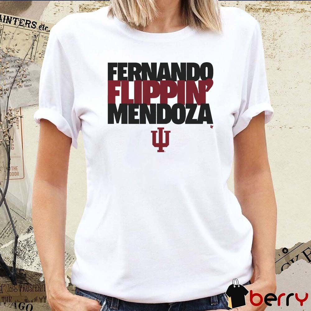 Indiana Hoosiers Football Fernando Flippin’ Mendoza t-shirt