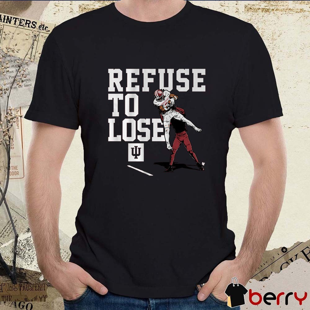 Indiana Hoosiers Football Omar Cooper Jr. Refuse to Lose t-shirt