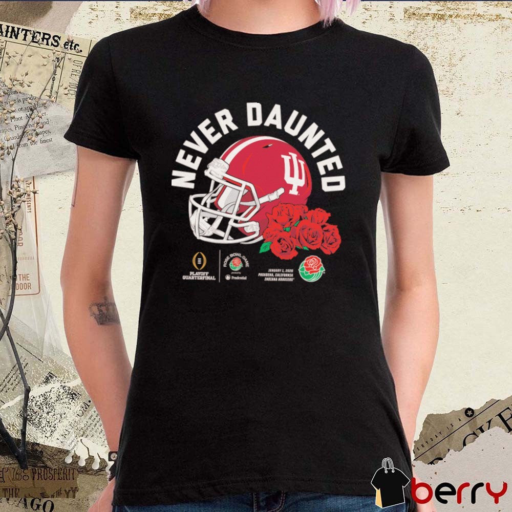 Indiana Hoosiers Never Daunted 2026 CFP Rose Bowl Game Jan 1 Pasadena CA Helmet t-shirt