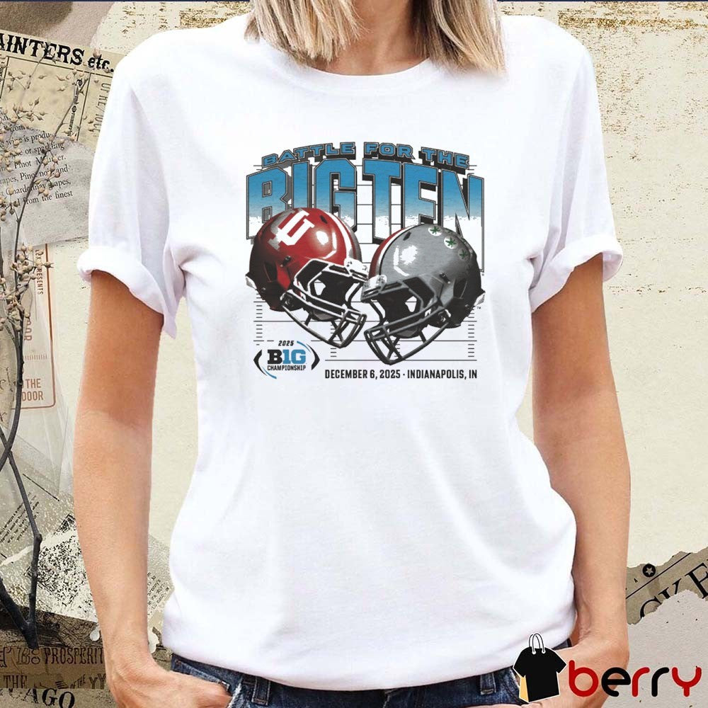 Indiana Hoosiers vs Ohio State Buckeyes Battle for the Big Ten 2025 Homefield December 6 2025 Indianapolis IN Helmets t-shirt