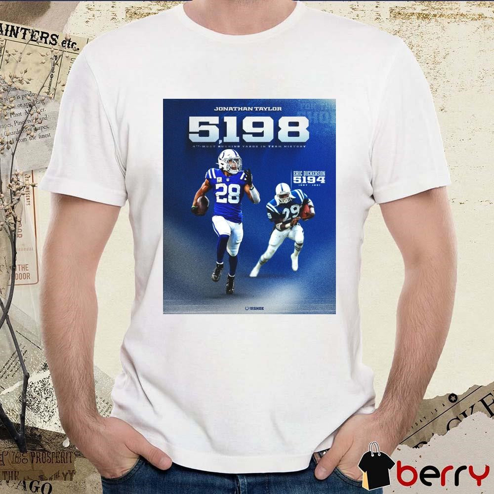Indianapolis Colts Jonathan Taylor 5,198 4th Most Rushing Yards In Team History rushing past Eric Dickerson 5194 Poster t-shirt