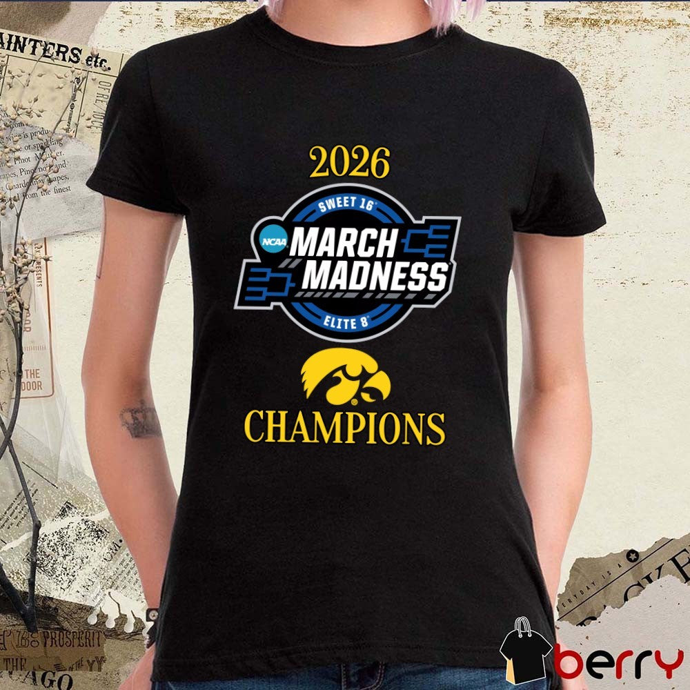 Iowa Hawkeyes 2026 NCAA March Madness Sweet 16 Elite 8 Champions Logo t-shirt