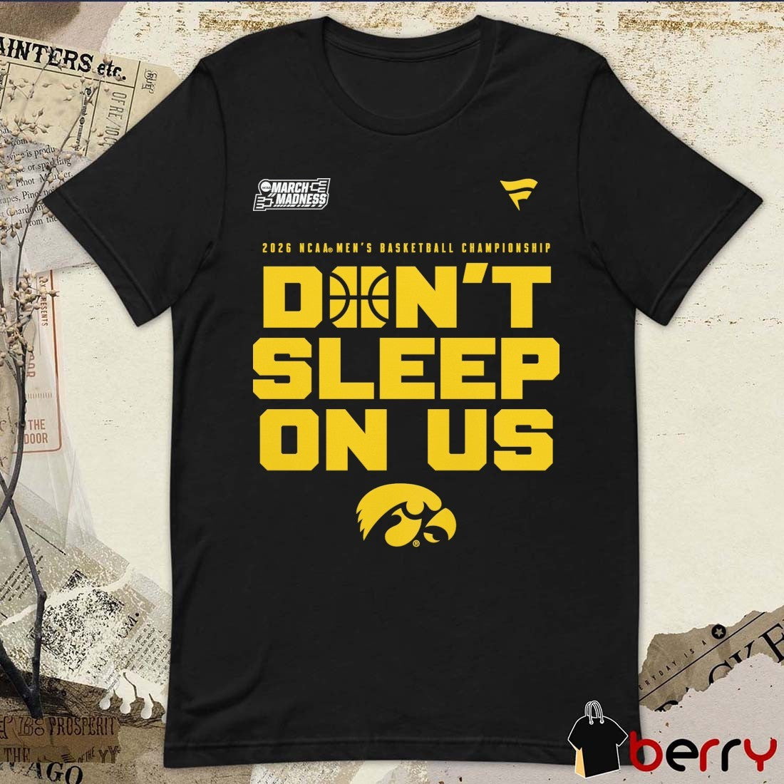 Iowa Hawkeyes 2026 NCAA Men’s Basketball Tournament March Madness Don’t Sleep On Us t-shirt