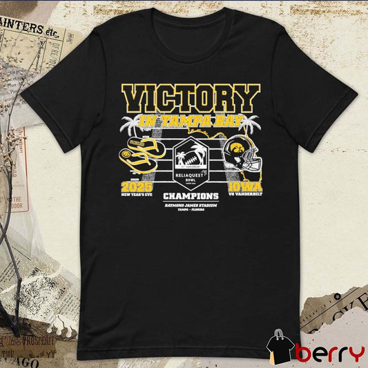 Iowa Hawkeyes Victory In Tampa Bay 2025 ReliaQuest Bowl Champions Raymond James Stadium Tampa FL t-shirt