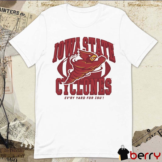 Iowa State Cyclones Football Ev’ry Yard For ISU t-shirt
