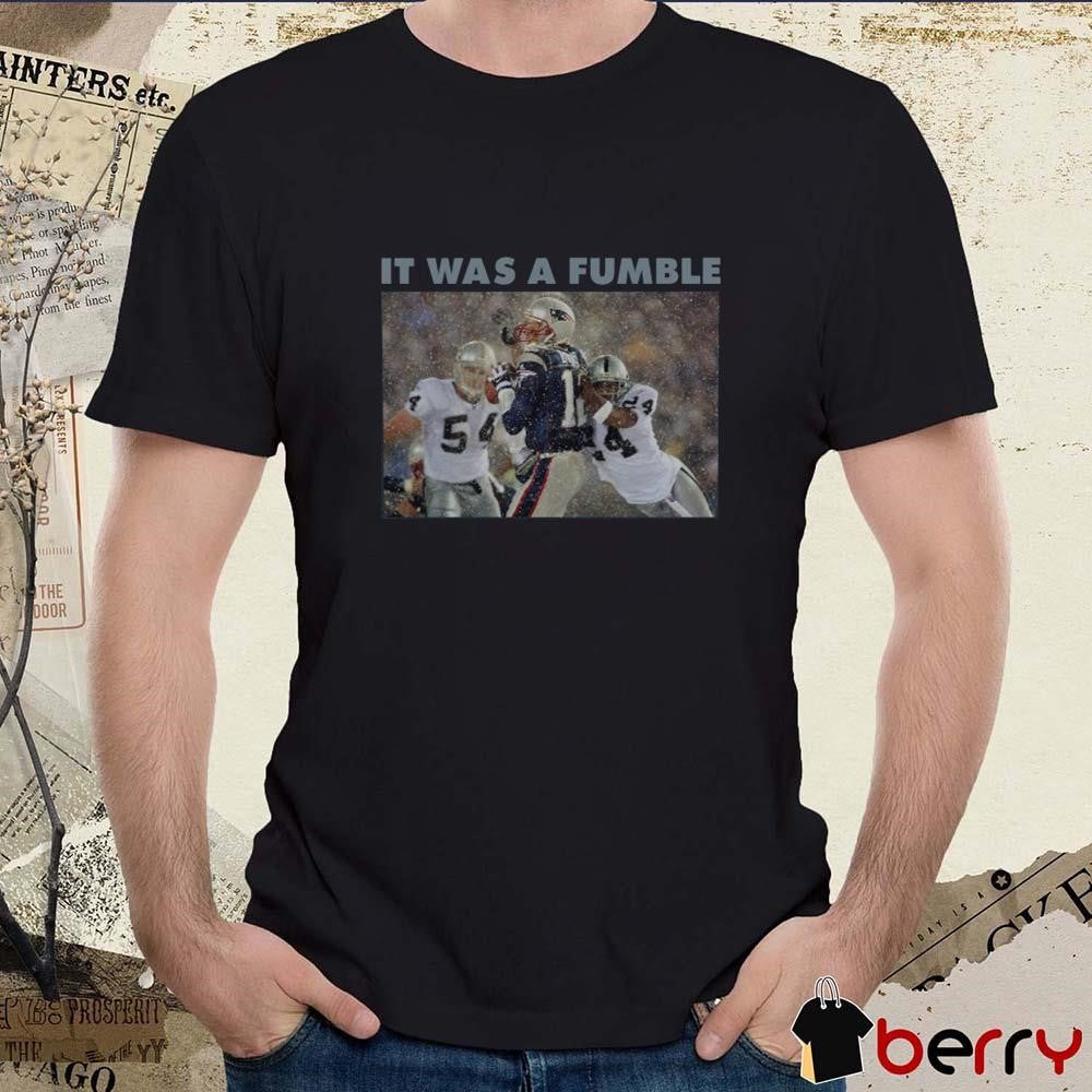 It Was A Fumble Tom Brady And Charles Woodson New England Patriots And Oakland Raiders t-shirt