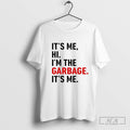 Official Its Me Hi Im The Garbage Its Me