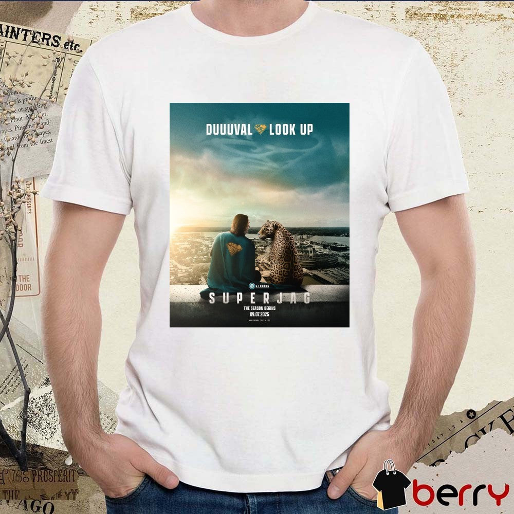Jacksonville Jaguars Duuuval Look Up Superjag The Season Begins 09.07.2025 Poster t-shirt
